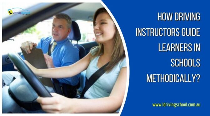 How Driving Instructors Guide Learners in Schools Methodically?