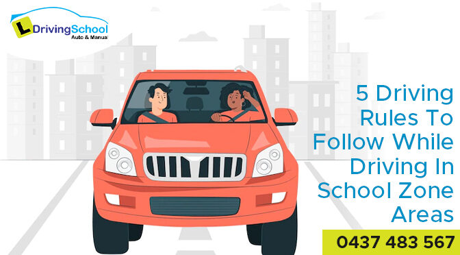 5 Driving Rules to Follow while Driving in School Zone Areas