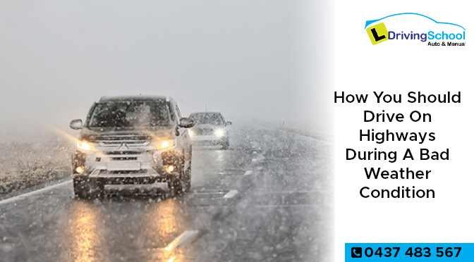 How You Should Drive On Highways During A Bad Weather Condition